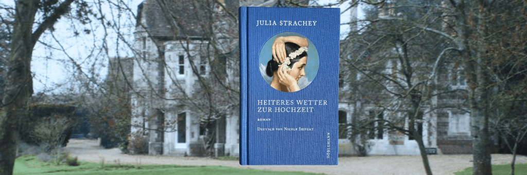 Julia Strachey: Heiteres Wetter zur Hochzeit