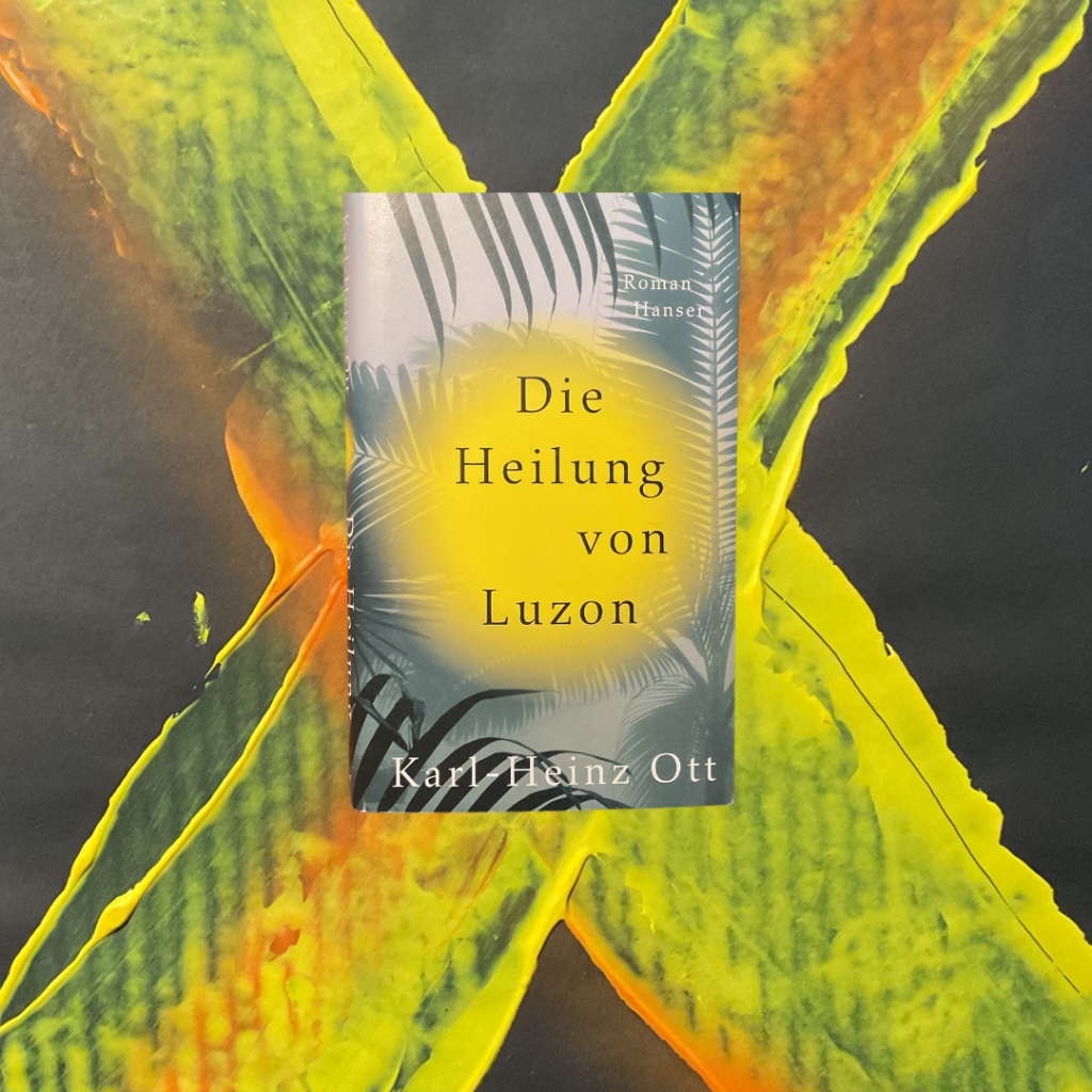 Karl-Heinz Ott: Die Heilung von&nbsp;Luzon