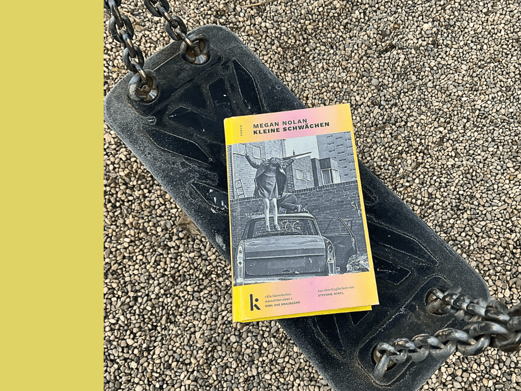 Megan Nolan: Kleine&nbsp;Schwächen