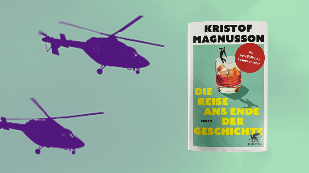 Kristof Magnusson: Die Reise ans Ende der&nbsp;Geschichte