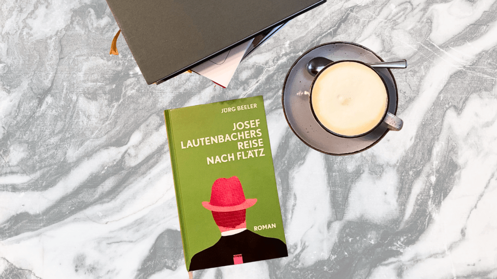 Jürg Beeler: Josef Lautenbachers Reise nach&nbsp;Flätz